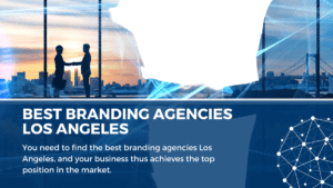 best branding agencies Los Angeles